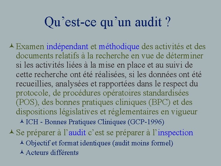 Qu’est-ce qu’un audit ? © Examen indépendant et méthodique des activités et des documents