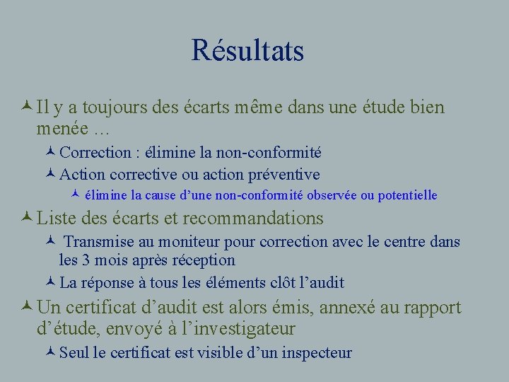 Résultats © Il y a toujours des écarts même dans une étude bien menée