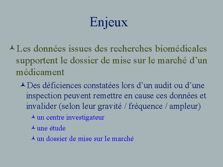 Enjeux ©Les données issues des recherches biomédicales supportent le dossier de mise sur le