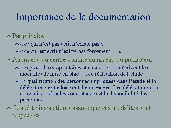 Importance de la documentation © Par principe © « ce qui n’est pas écrit
