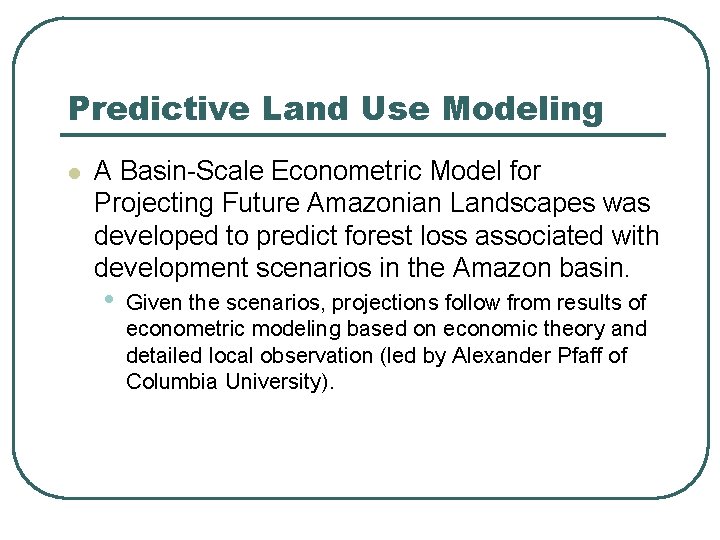 Predictive Land Use Modeling l A Basin-Scale Econometric Model for Projecting Future Amazonian Landscapes