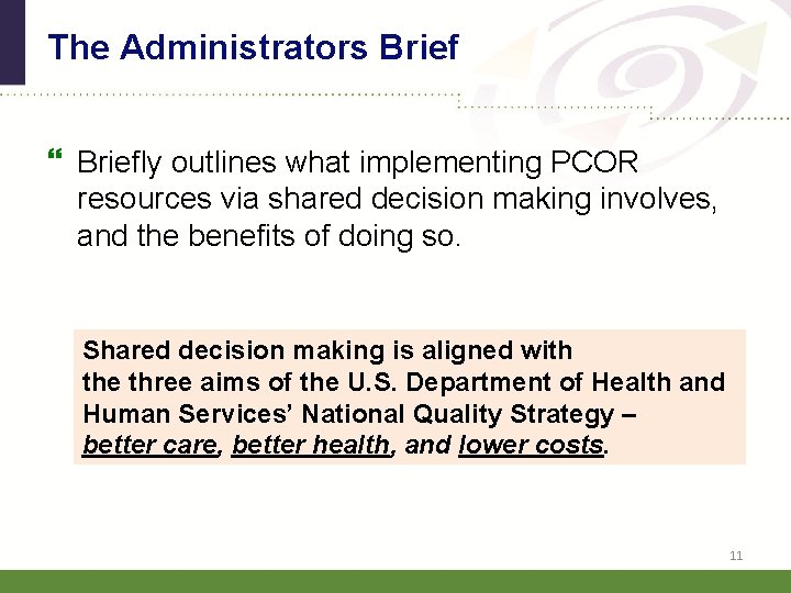 The Administrators Briefly outlines what implementing PCOR resources via shared decision making involves, and