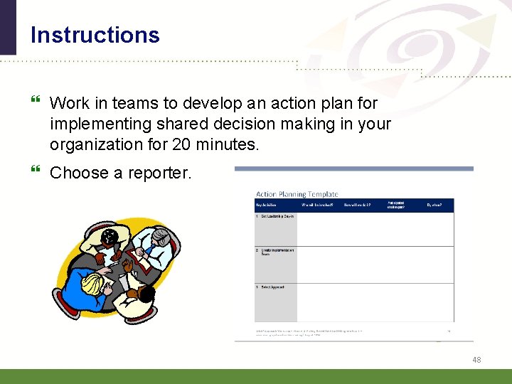 Instructions Work in teams to develop an action plan for implementing shared decision making