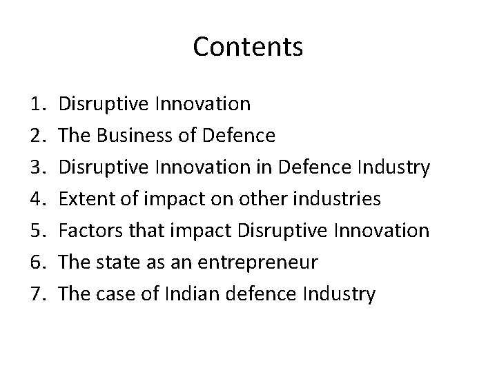 Contents 1. 2. 3. 4. 5. 6. 7. Disruptive Innovation The Business of Defence