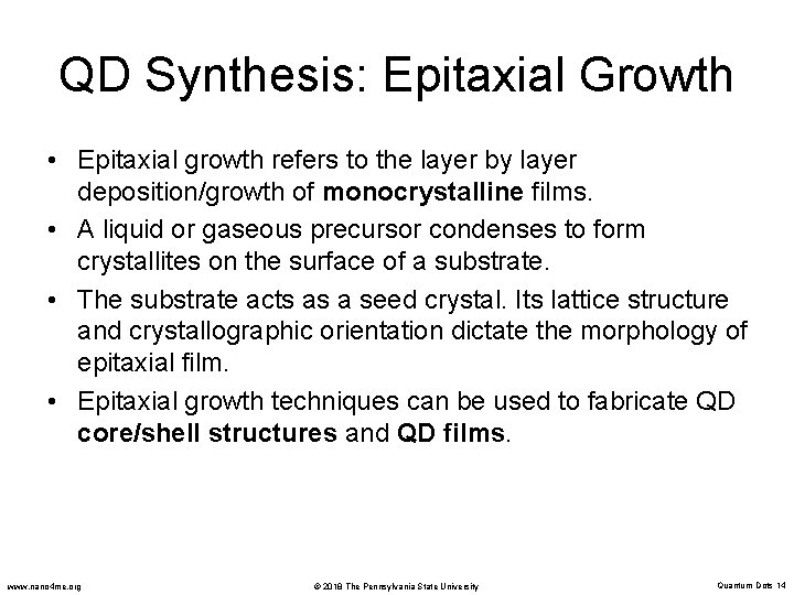 QD Synthesis: Epitaxial Growth • Epitaxial growth refers to the layer by layer deposition/growth