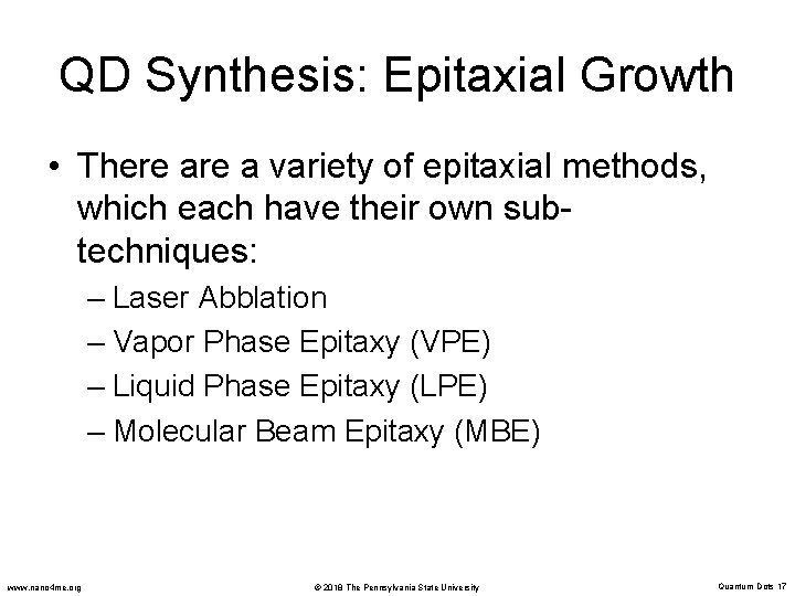 QD Synthesis: Epitaxial Growth • There a variety of epitaxial methods, which each have