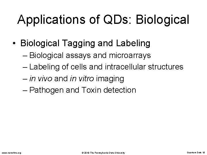 Applications of QDs: Biological • Biological Tagging and Labeling – Biological assays and microarrays