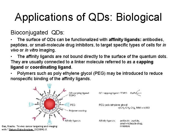 Applications of QDs: Biological Bioconjugated QDs: • The surface of QDs can be functionalized