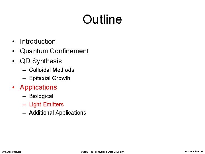 Outline • Introduction • Quantum Confinement • QD Synthesis – Colloidal Methods – Epitaxial