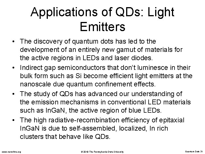 Applications of QDs: Light Emitters • The discovery of quantum dots has led to