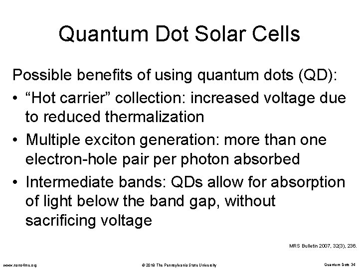 Quantum Dot Solar Cells Possible benefits of using quantum dots (QD): • “Hot carrier”