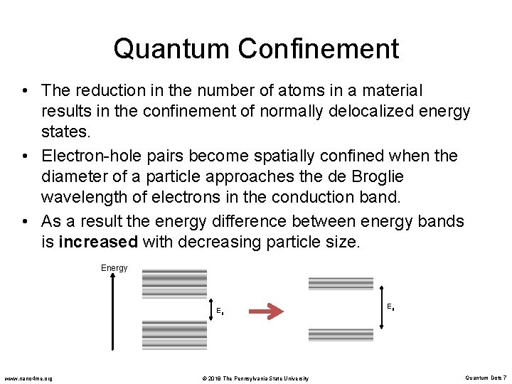 Quantum Confinement • The reduction in the number of atoms in a material results