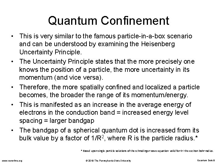 Quantum Confinement • This is very similar to the famous particle-in-a-box scenario and can