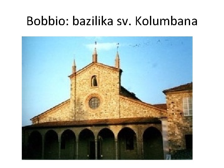 Bobbio: bazilika sv. Kolumbana 