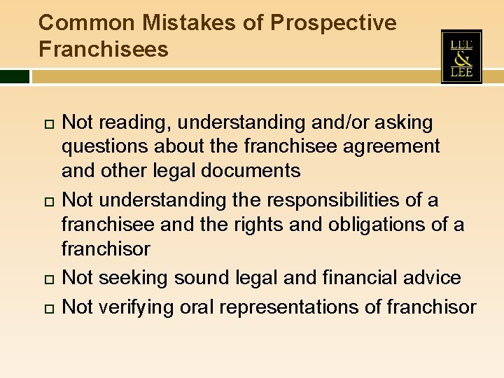 Common Mistakes of Prospective Franchisees Not reading, understanding and/or asking questions about the franchisee