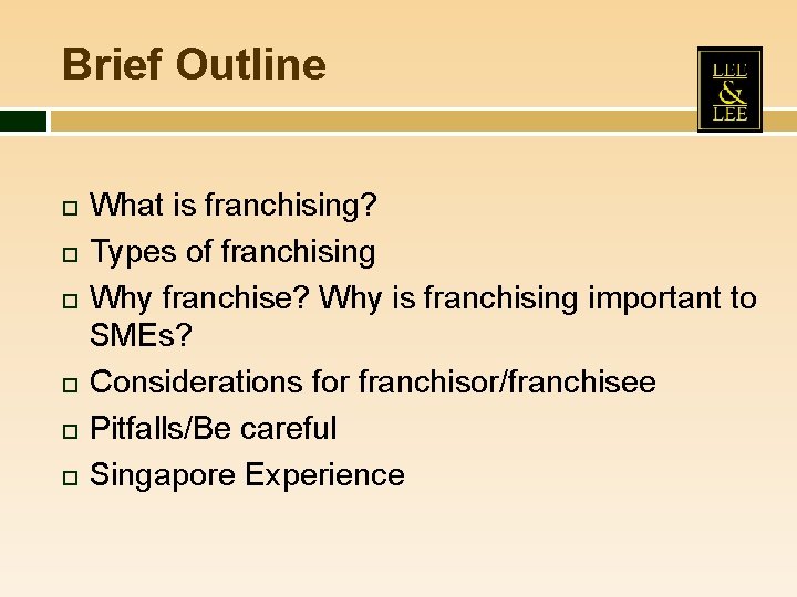 Brief Outline What is franchising? Types of franchising Why franchise? Why is franchising important