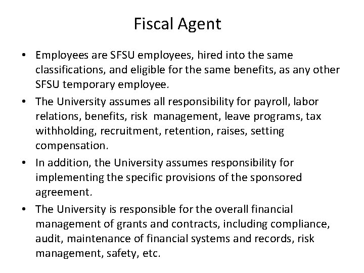 Fiscal Agent • Employees are SFSU employees, hired into the same classifications, and eligible
