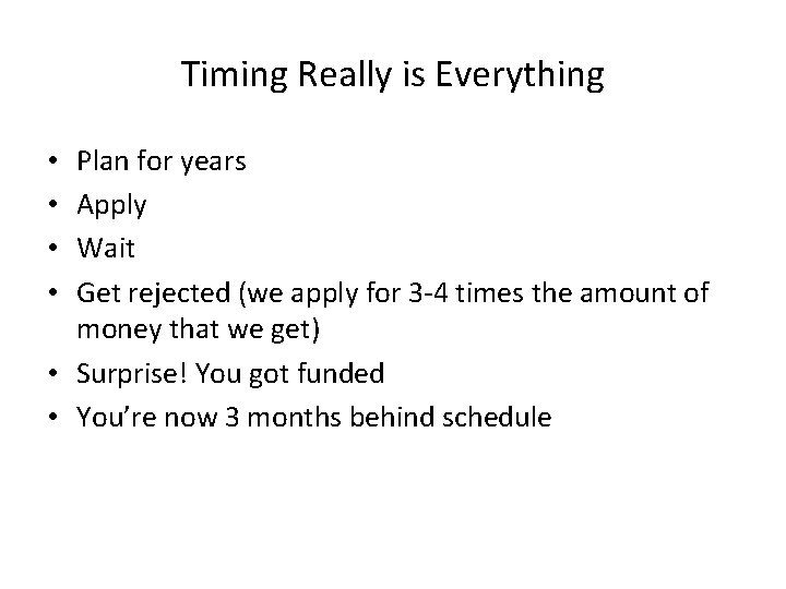Timing Really is Everything Plan for years Apply Wait Get rejected (we apply for