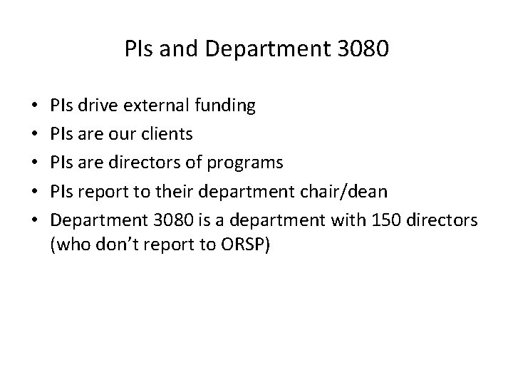 PIs and Department 3080 • • • PIs drive external funding PIs are our