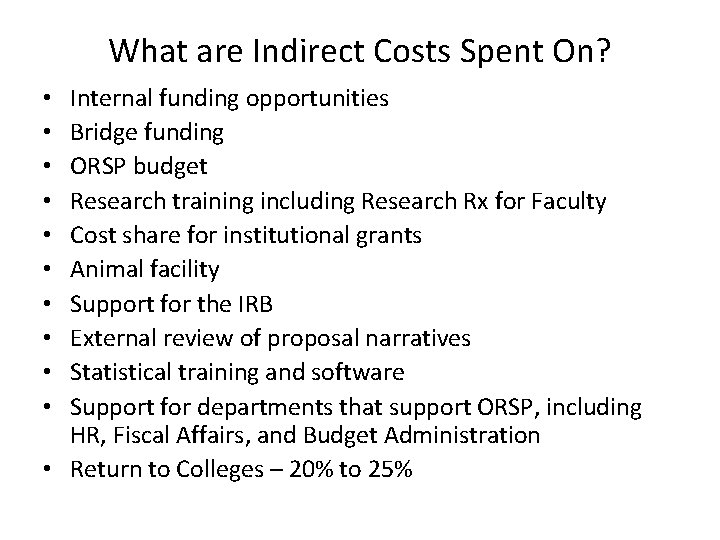 What are Indirect Costs Spent On? Internal funding opportunities Bridge funding ORSP budget Research