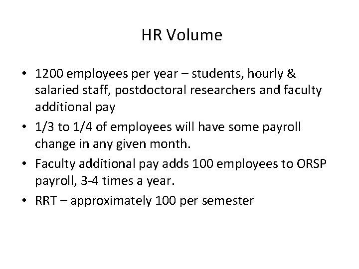 HR Volume • 1200 employees per year – students, hourly & salaried staff, postdoctoral