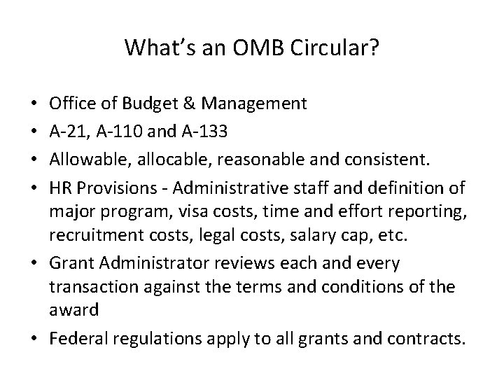 What’s an OMB Circular? Office of Budget & Management A-21, A-110 and A-133 Allowable,