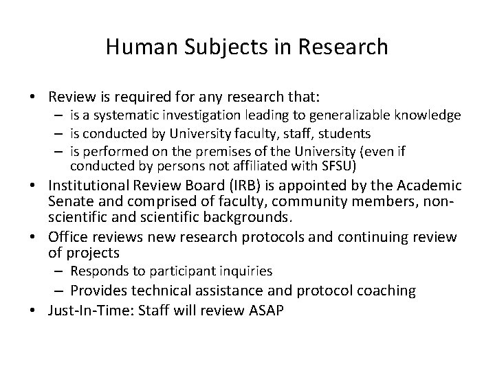 Human Subjects in Research • Review is required for any research that: – is