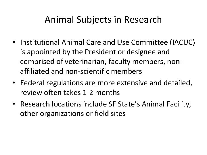 Animal Subjects in Research • Institutional Animal Care and Use Committee (IACUC) is appointed