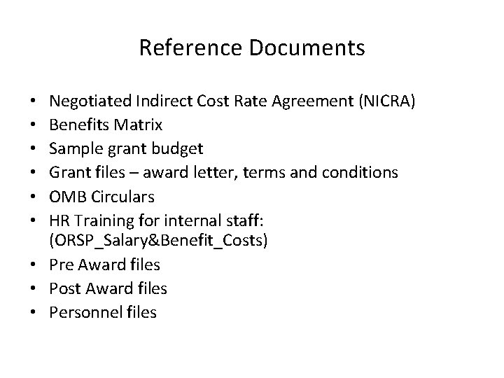 Reference Documents Negotiated Indirect Cost Rate Agreement (NICRA) Benefits Matrix Sample grant budget Grant