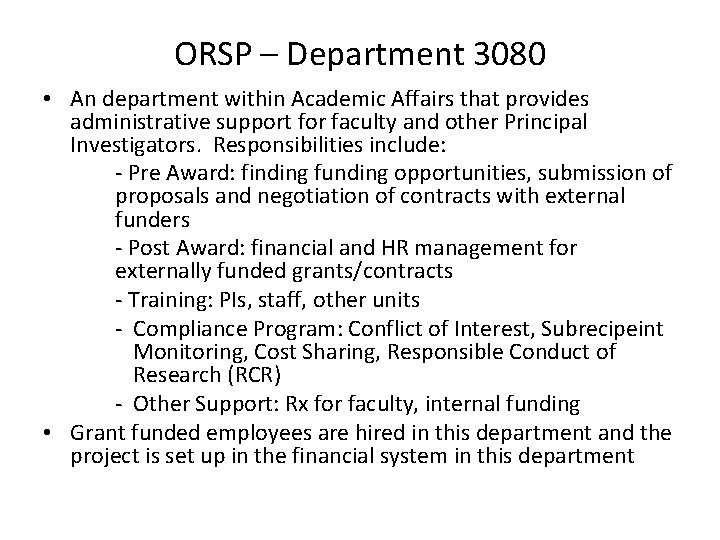 ORSP – Department 3080 • An department within Academic Affairs that provides administrative support