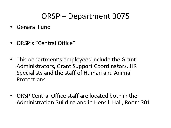 ORSP – Department 3075 • General Fund • ORSP’s “Central Office” • This department’s