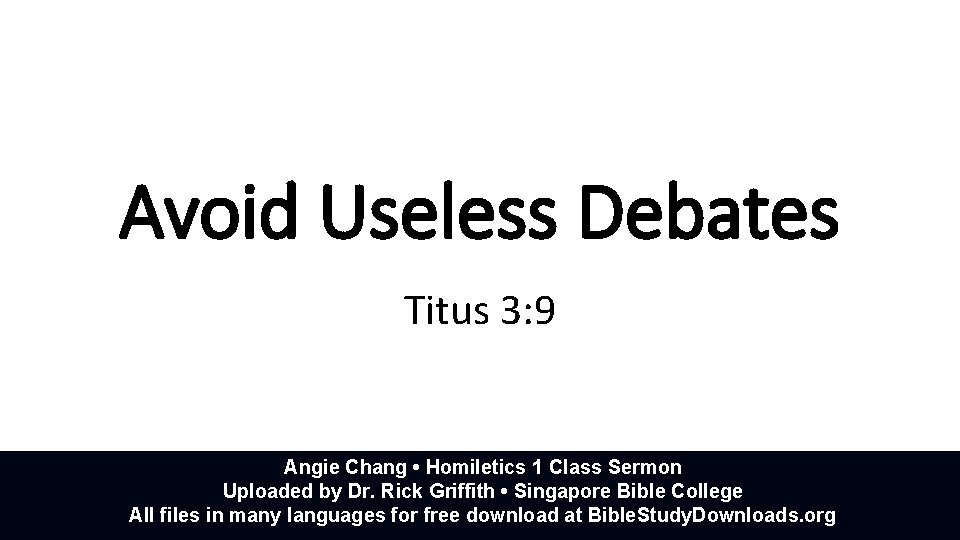 Avoid Useless Debates Titus 3: 9 Angie Chang • Homiletics 1 Class Sermon Uploaded