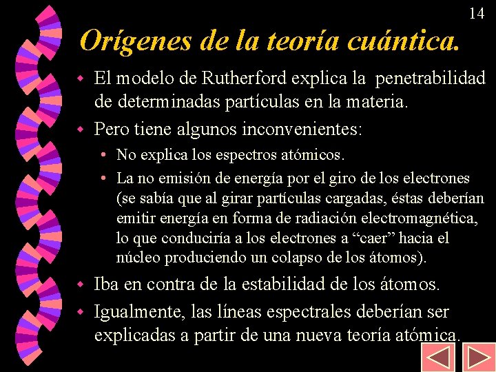 14 Orígenes de la teoría cuántica. El modelo de Rutherford explica la penetrabilidad de