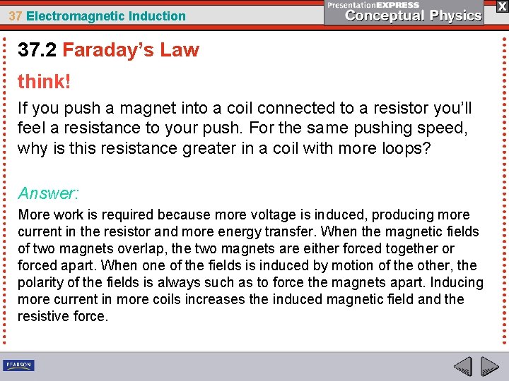 37 Electromagnetic Induction 37. 2 Faraday’s Law think! If you push a magnet into