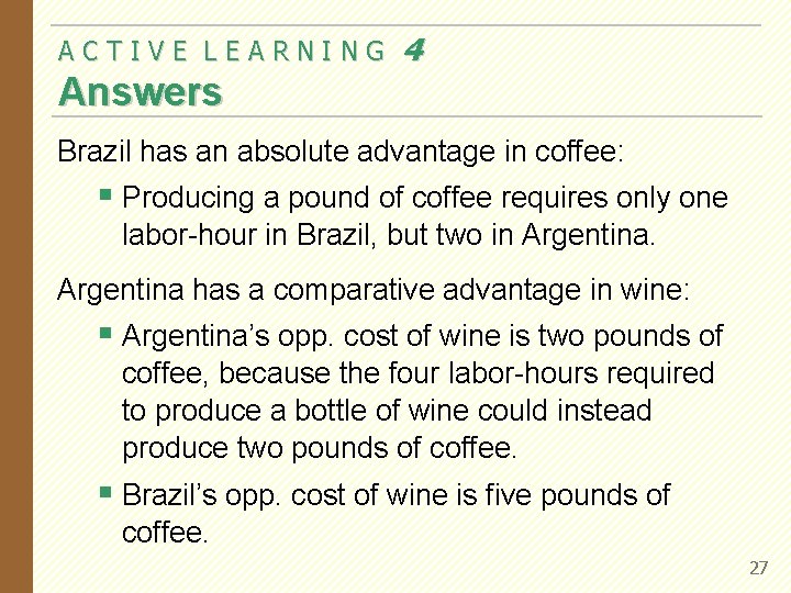 ACTIVE LEARNING 4 Answers Brazil has an absolute advantage in coffee: § Producing a