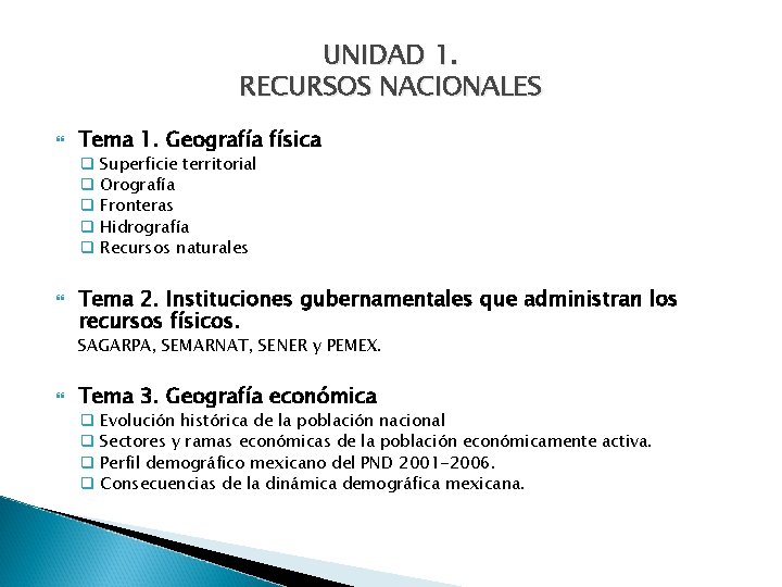 UNIDAD 1. RECURSOS NACIONALES Tema 1. Geografía física q Superficie territorial q Orografía q UNIDAD 1. RECURSOS NACIONALES Tema 1. Geografía física q Superficie territorial q Orografía q