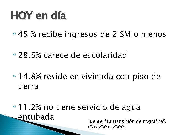 HOY en día 45 % recibe ingresos de 2 SM o menos 28. 5%