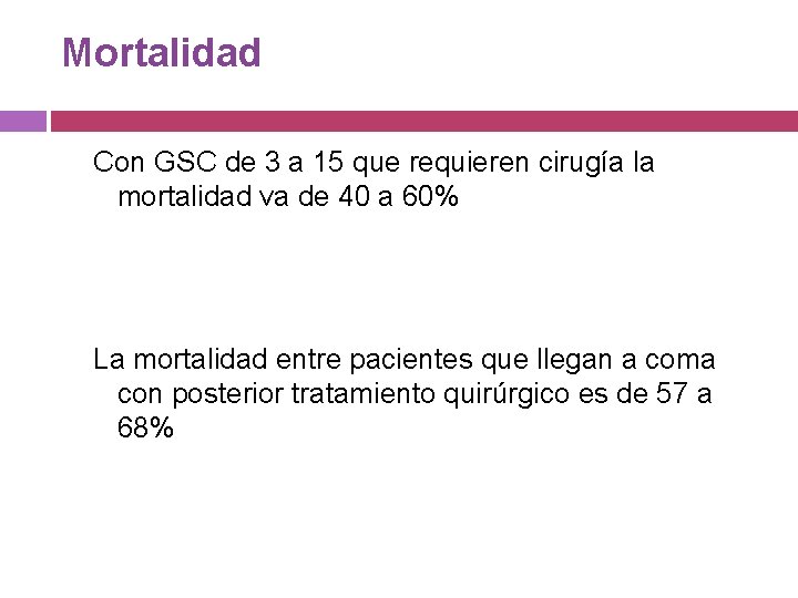 Mortalidad Con GSC de 3 a 15 que requieren cirugía la mortalidad va de