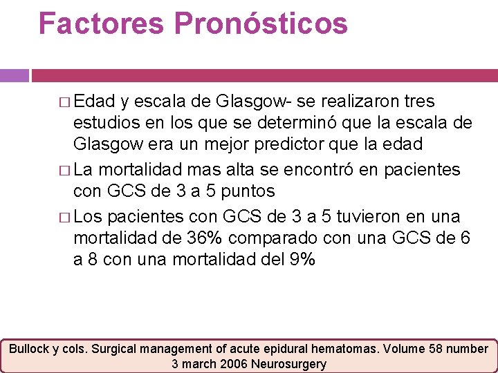Factores Pronósticos � Edad y escala de Glasgow- se realizaron tres estudios en los