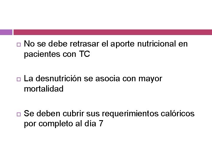  No se debe retrasar el aporte nutricional en pacientes con TC La desnutrición