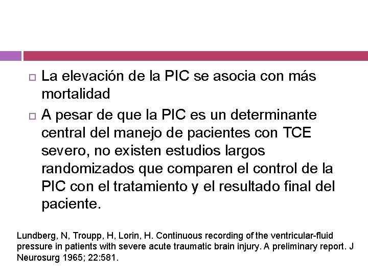  La elevación de la PIC se asocia con más mortalidad A pesar de