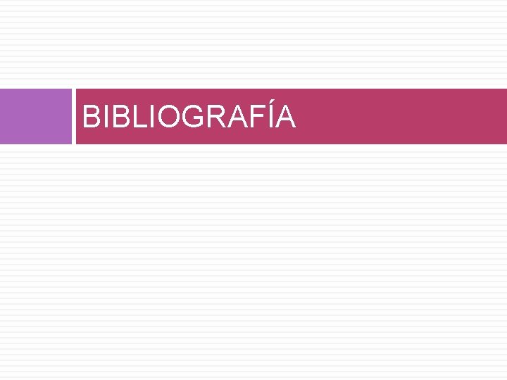 BIBLIOGRAFÍA 