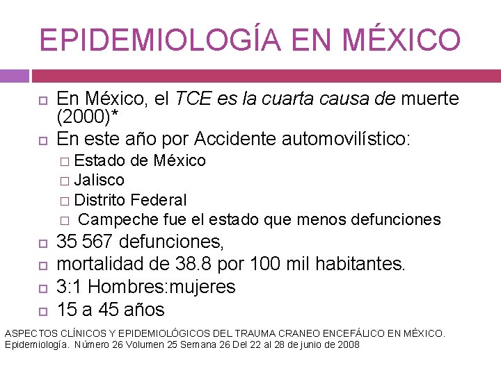 EPIDEMIOLOGÍA EN MÉXICO En México, el TCE es la cuarta causa de muerte (2000)*