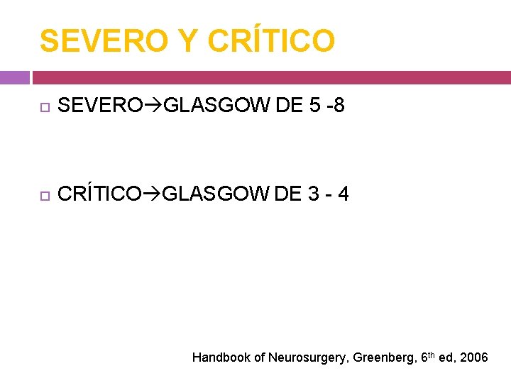 SEVERO Y CRÍTICO SEVERO GLASGOW DE 5 -8 CRÍTICO GLASGOW DE 3 - 4