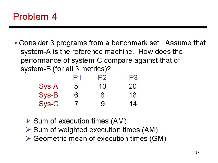 Problem 4 • Consider 3 programs from a benchmark set. Assume that system-A is