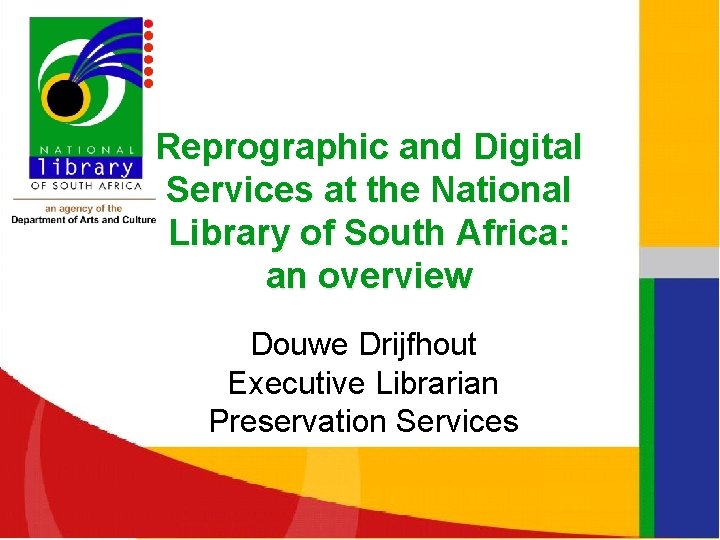 Reprographic and Digital Services at the National Library of South Africa: an overview Douwe
