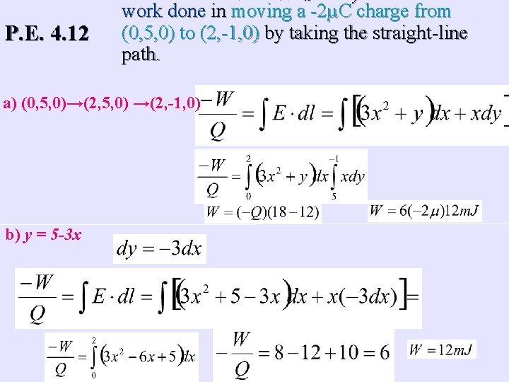 x P. E. 4. 12 work done in moving a -2 m. C charge