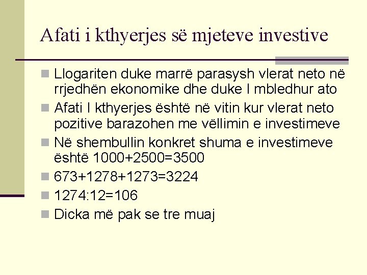 Afati i kthyerjes së mjeteve investive n Llogariten duke marrë parasysh vlerat neto në