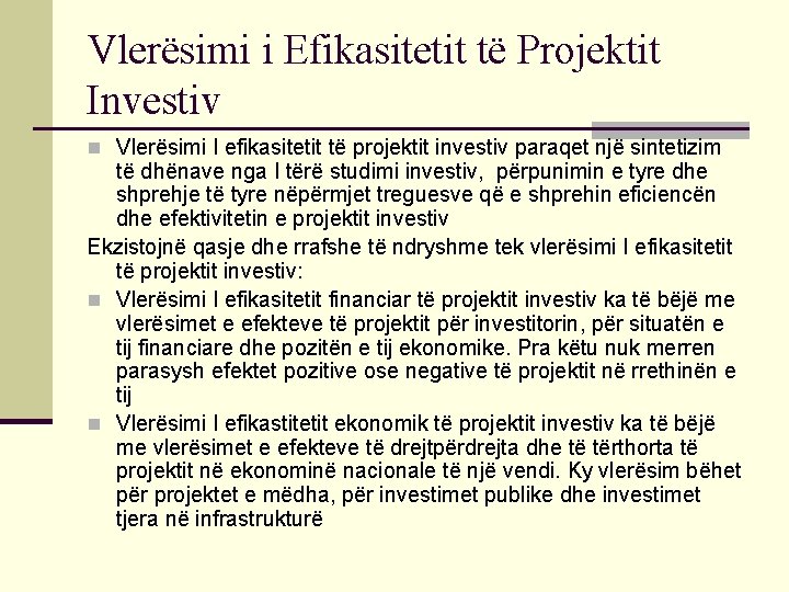 Vlerësimi i Efikasitetit të Projektit Investiv n Vlerësimi I efikasitetit të projektit investiv paraqet