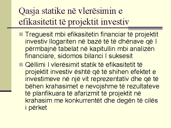 Qasja statike në vlerësimin e efikasitetit të projektit investiv n Treguesit mbi efikasitetin financiar